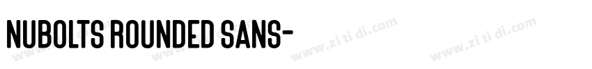 Nubolts Rounded Sans字体转换 Nubolts Rounded Sans字体转换